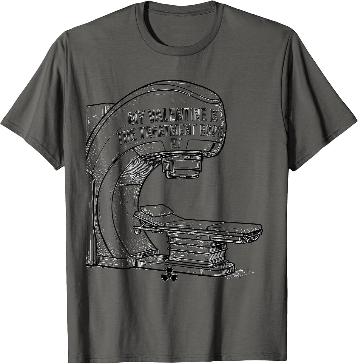 My Valentine Is The Treatment Room RT Funny Radiology Tech T-Shirt - Asphalt Grey