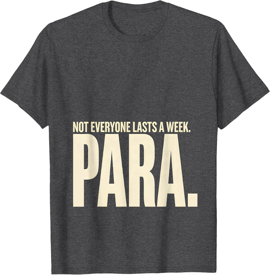 Men's Not Everyone Lasts A Week Para Funny Paraprofessional T-Shirt - Dark Heather Grey