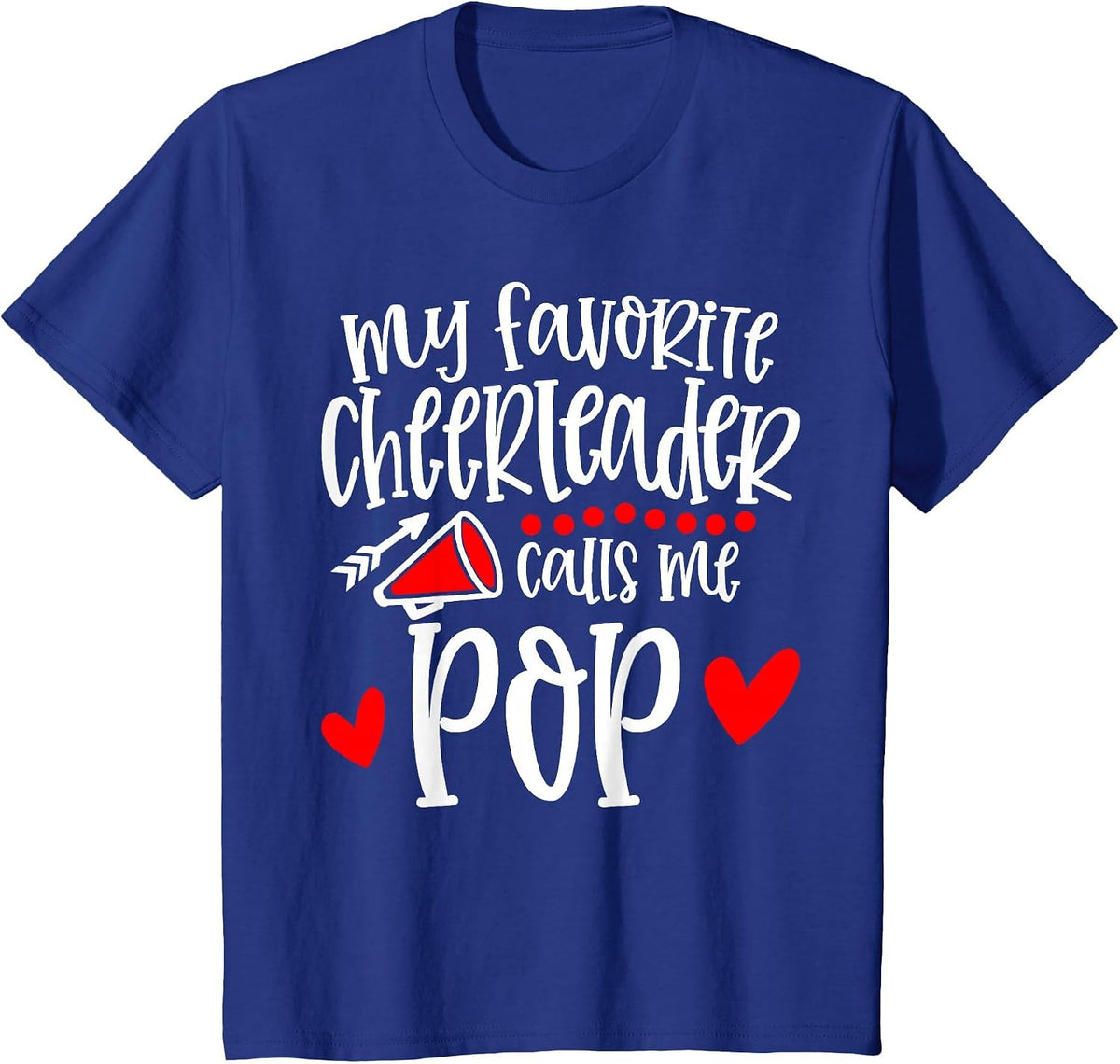 My Favorite Cheerleader Calls Me Pop Funny Cheerleading T-Shirt - Royal Blue