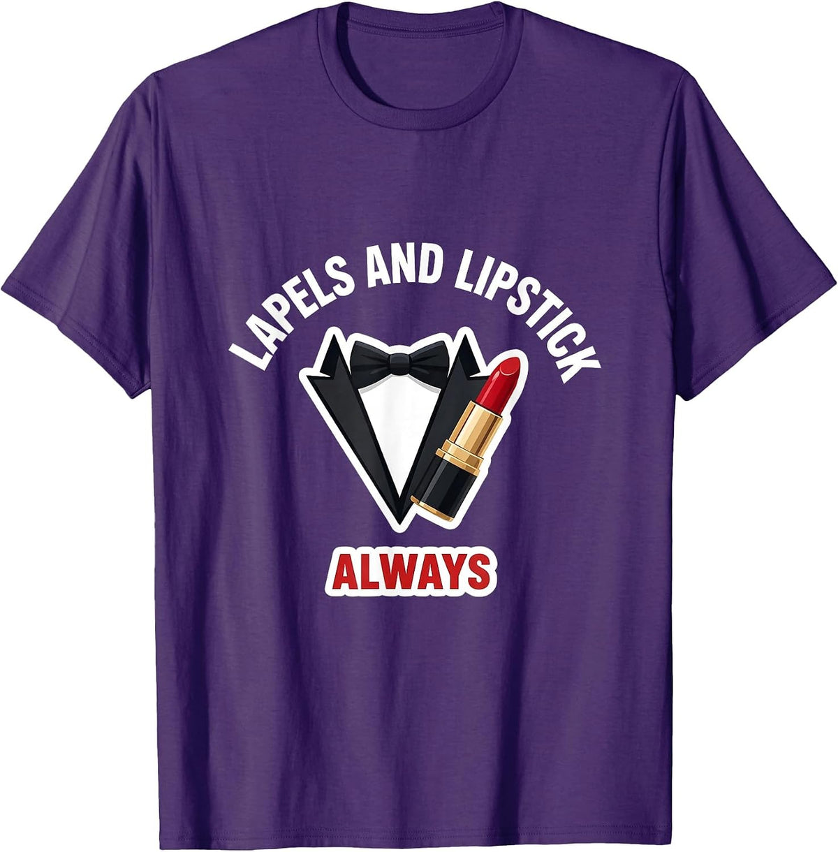 Lapels and Lipstick Always Tuxedo Design T-Shirt - Purple