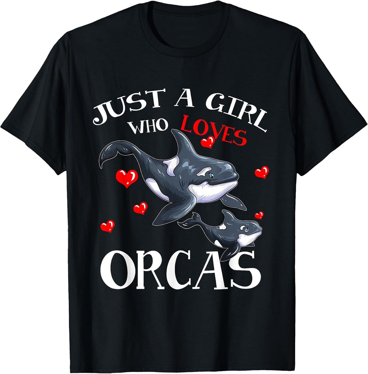 Orca Fan Sea Animal Marine Mammals Just A Girl Who Loves T-Shirt - Black