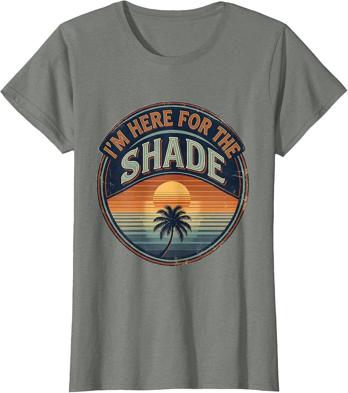 I'm Here For The Shade Vintage Retro Beach Summer Vacation T-Shirt - Olive Heather