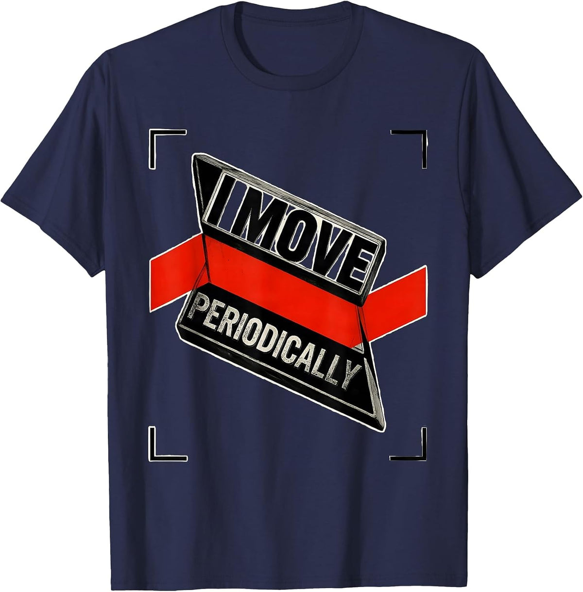 I Move Periodically Funny Chemistry Science Nerd Pun T-Shirt - Navy Blue