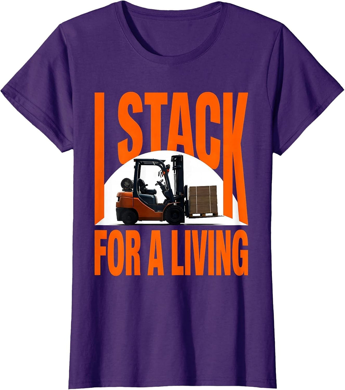 Women's I Stack For A Living Funny Forklift Operator Gift T-Shirt - Purple