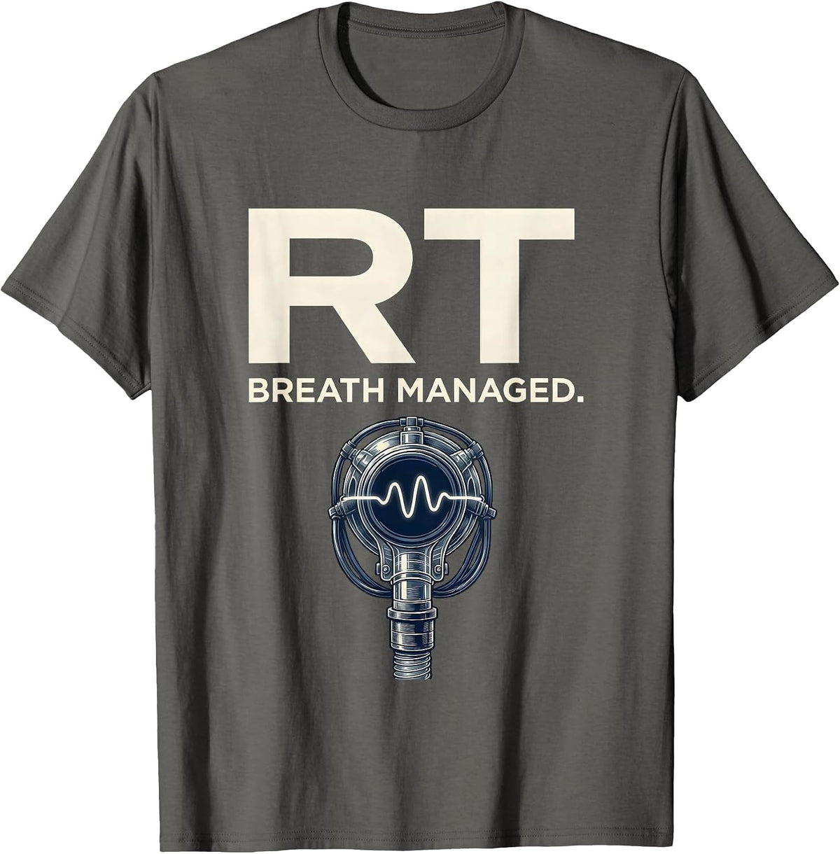 RT Breath Managed Funny Respiratory Therapist RT Care Week T-Shirt - Asphalt Grey