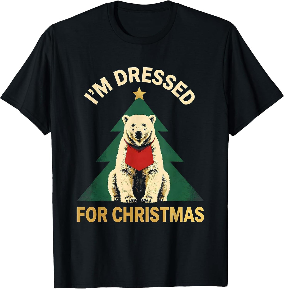 Men's I'm Dressed For Christmas Funny Polar Bear Ugly Christmas T-Shirt - Black
