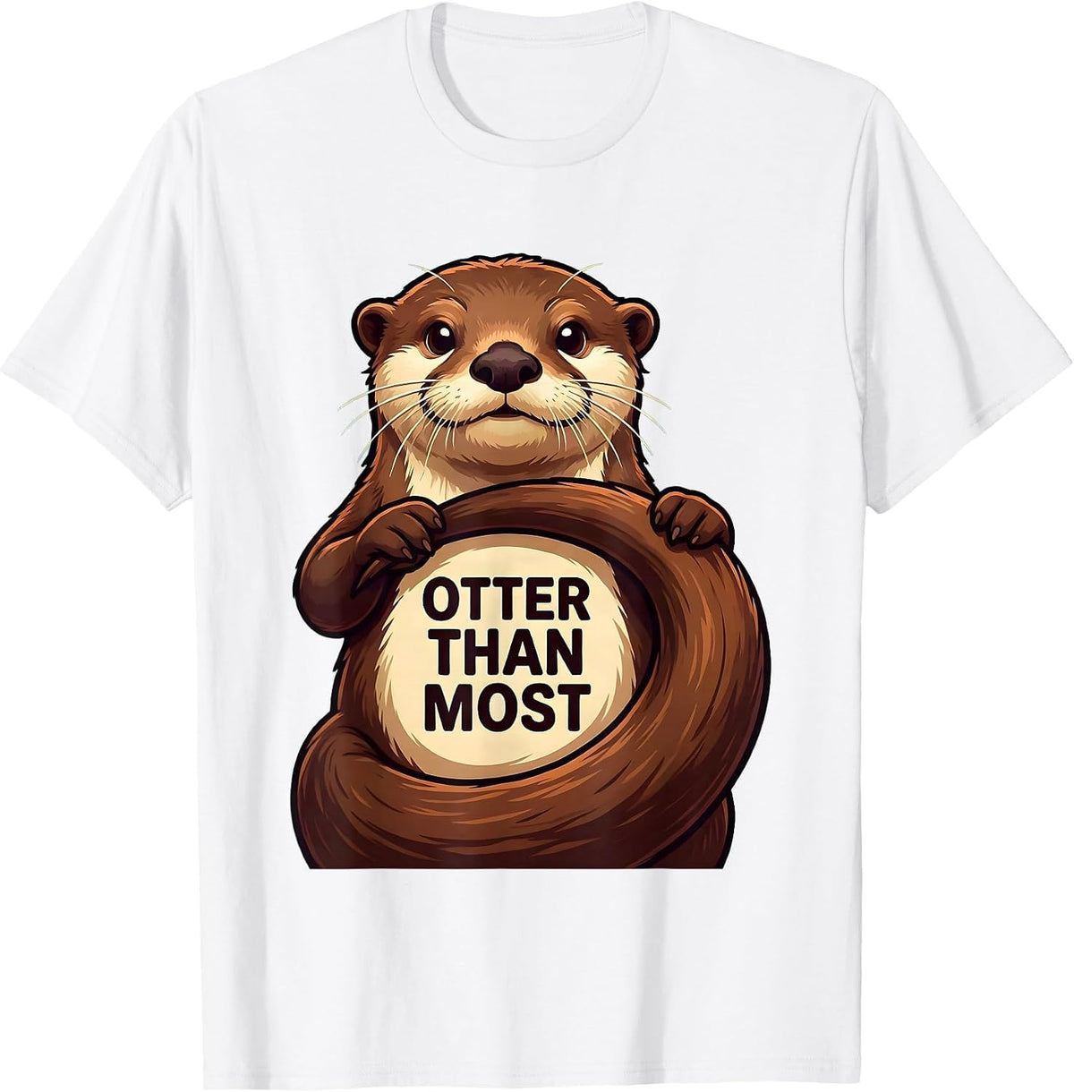 Men's Otter Than Most Funny Otter Lover Cartoon Novelty Gift T-Shirt - White