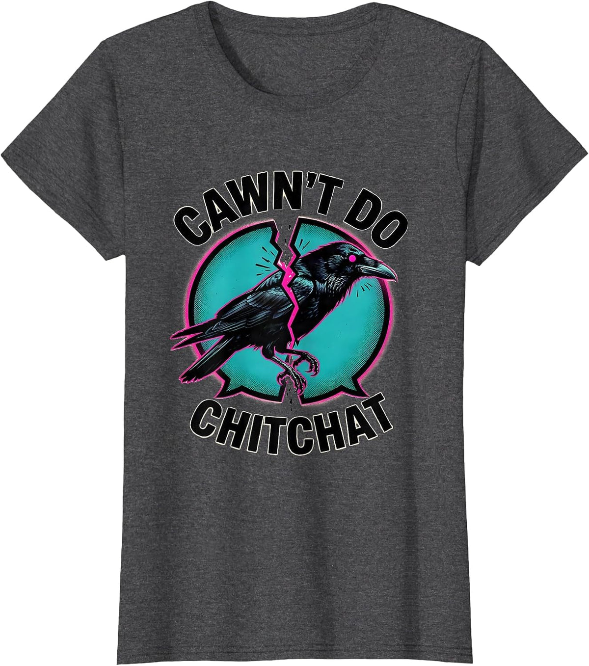 Women's Cawn't Do Chitchat Risograph Crow Gothic Dark Humor T-Shirt - Dark Heather Grey