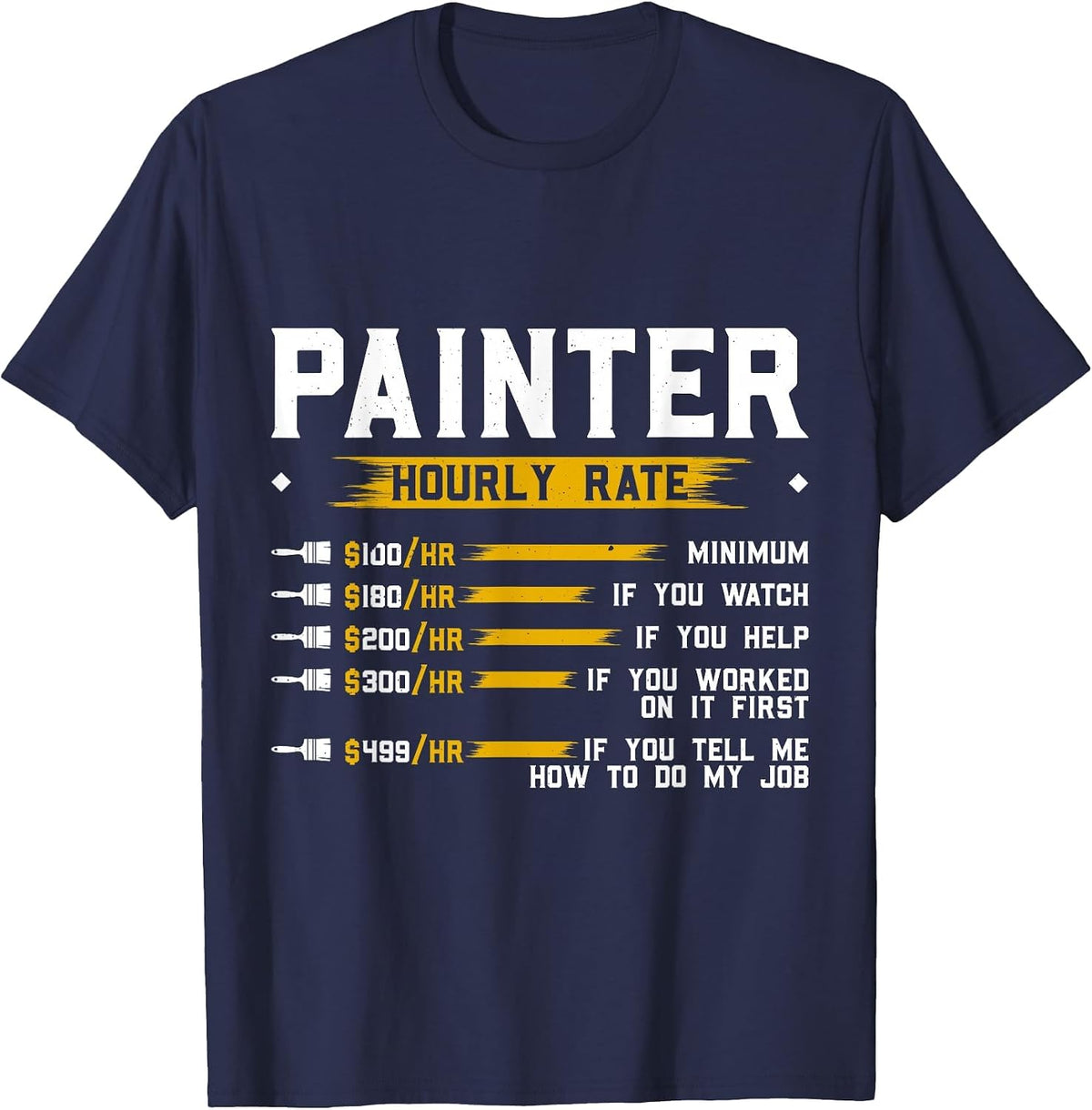 Painter Hourly Rate Funny Painting Professional Painter T-Shirt - Navy Blue