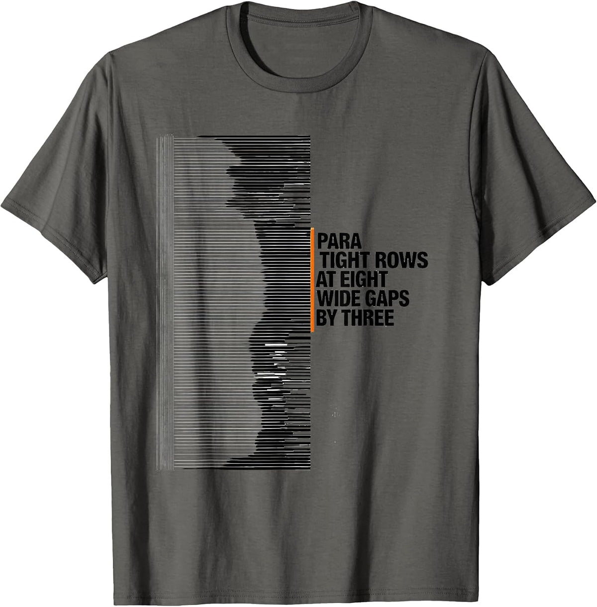 Men's Para: Tight Rows At Eight, Wide Gaps By Three Funny T-Shirt - Asphalt Grey