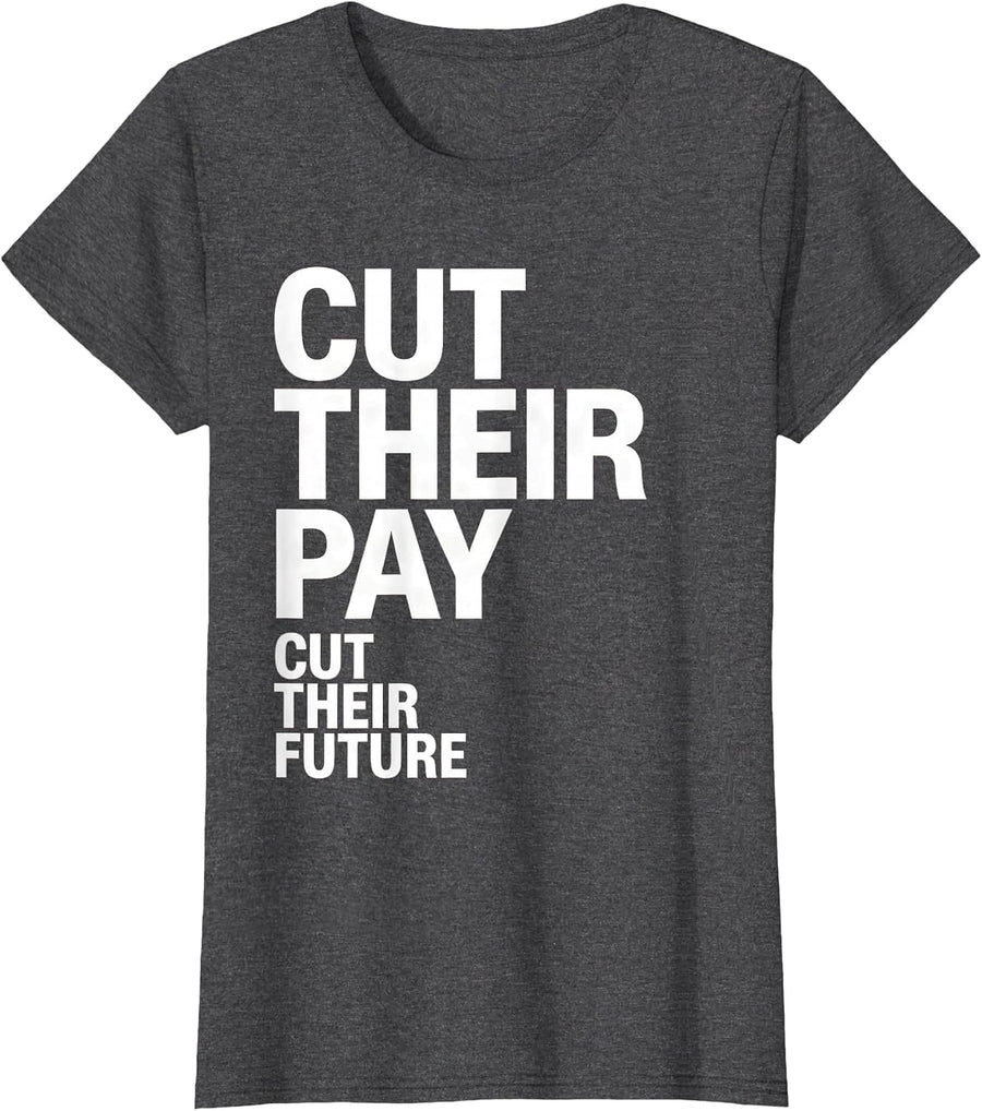 Women's Cut Their Pay, Cut Their Future Red For Ed Teacher Protest T-Shirt - Dark Heather Grey