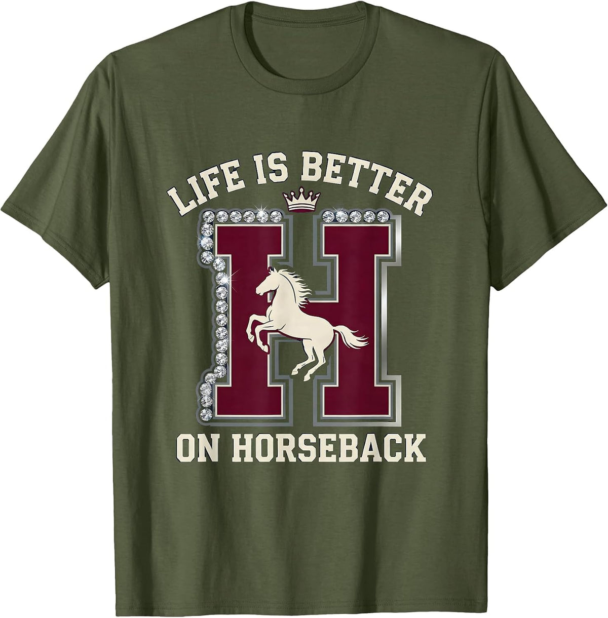 Life Is Better On Horseback Horse Riding Design T-Shirt - Olive Green