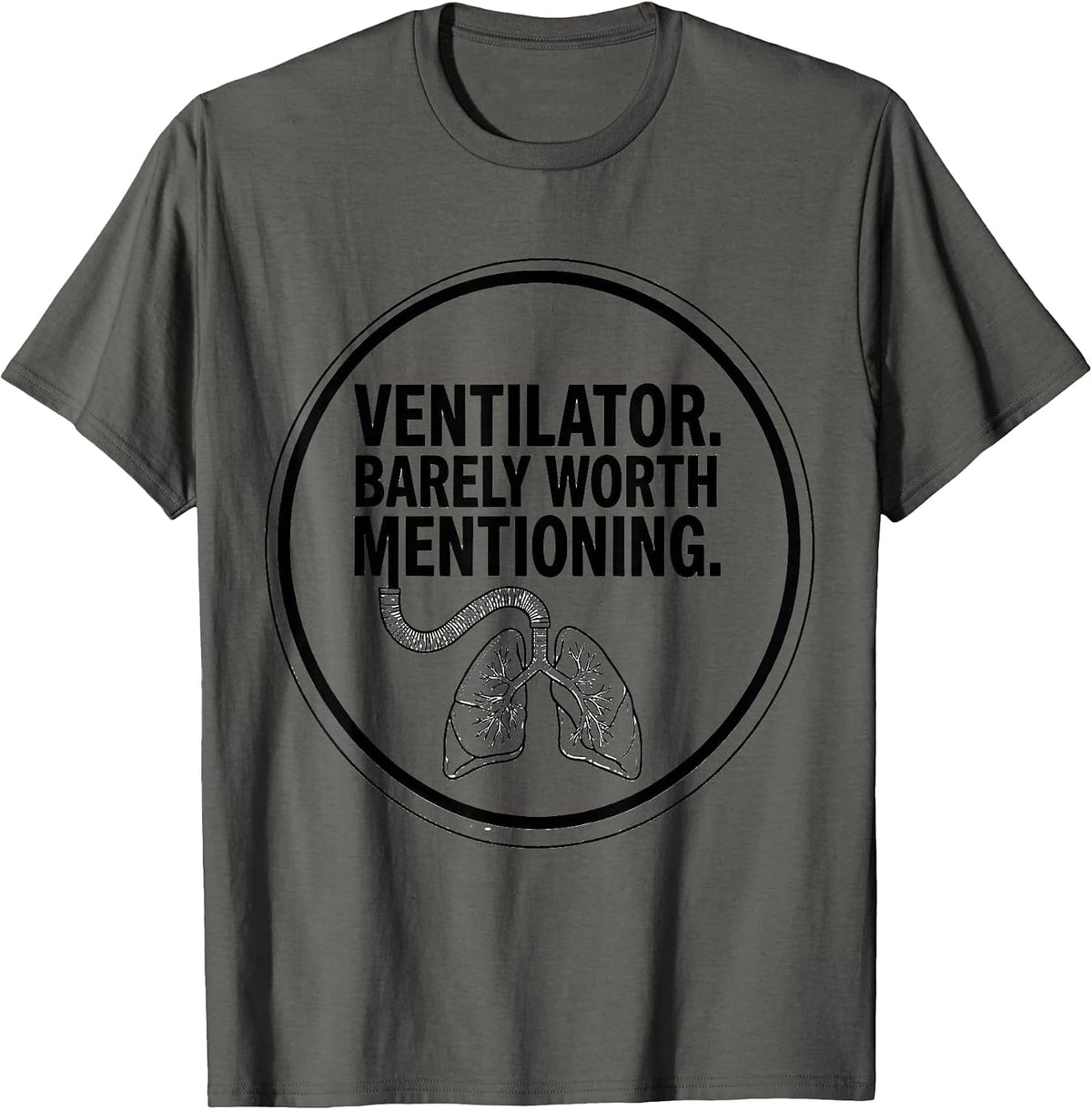 Men's Ventilator Barely Worth Mentioning Funny Respiratory T-Shirt - Asphalt Grey
