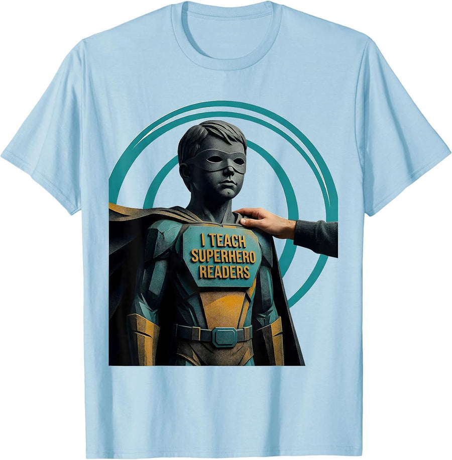 Men's I Teach Superhero Readers Funny Teacher Appreciation Gift T-Shirt - Baby Blue