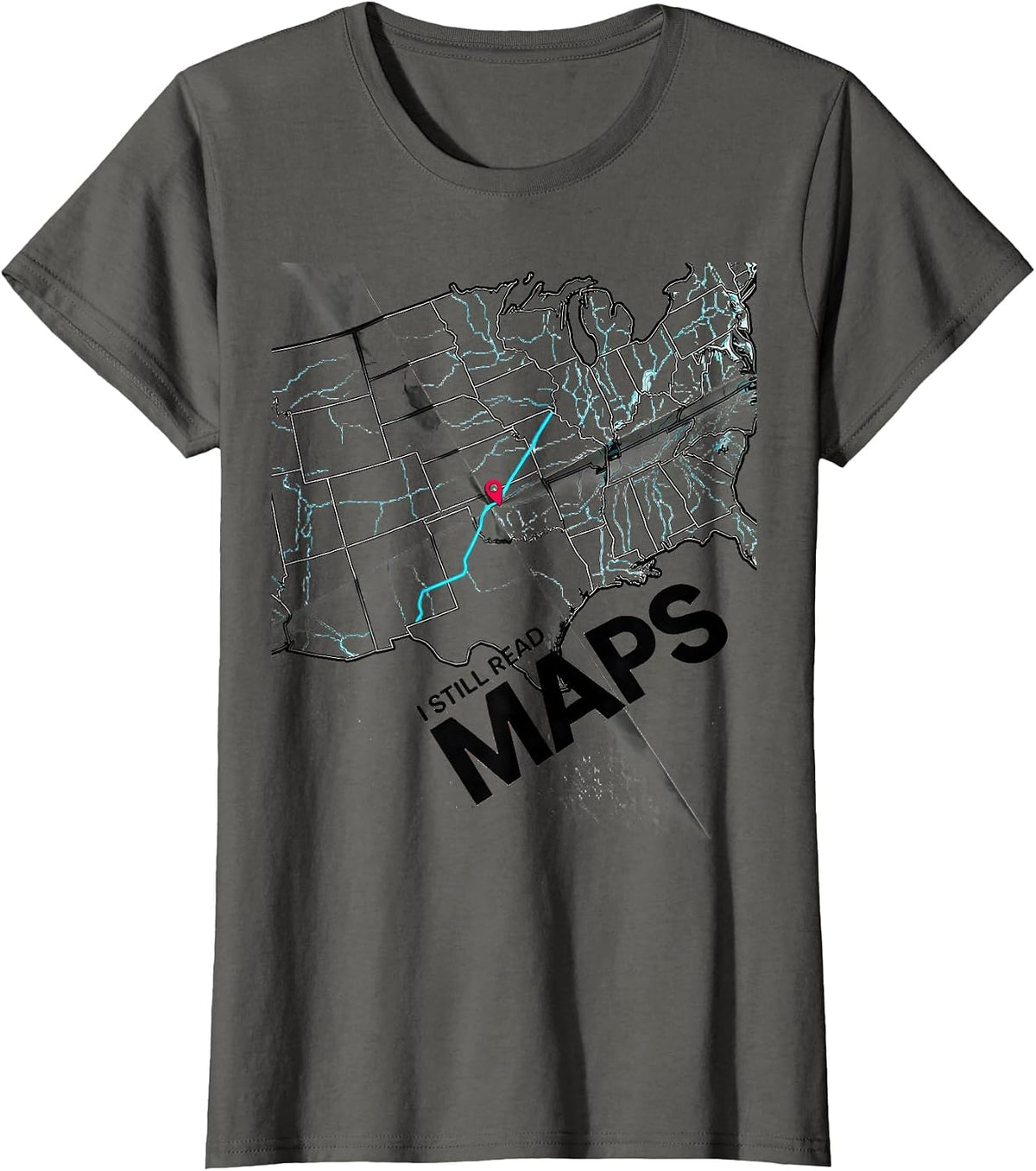 Women's I Still Read Maps Cartography Traveler Geography Enthusiast T-Shirt - Asphalt Grey
