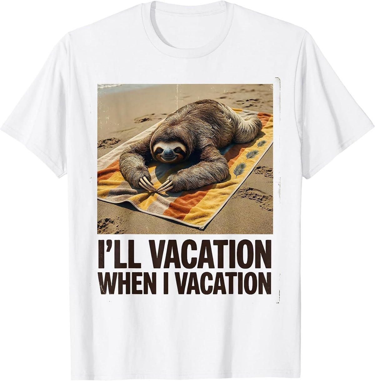 Men's I'll Vacation When I Vacation Vintage Funny Sloth Lover Gift T-Shirt - White
