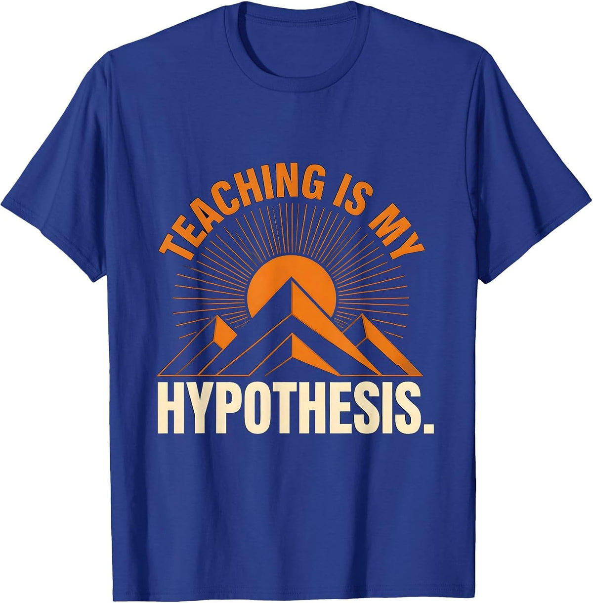Teaching Is My Hypothesis Science Teacher Design T-Shirt - Royal Blue
