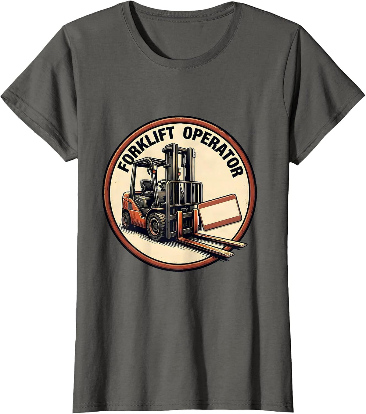Women's Forklift Operator Funny Construction Worker Trade Humor T-Shirt - Asphalt Grey