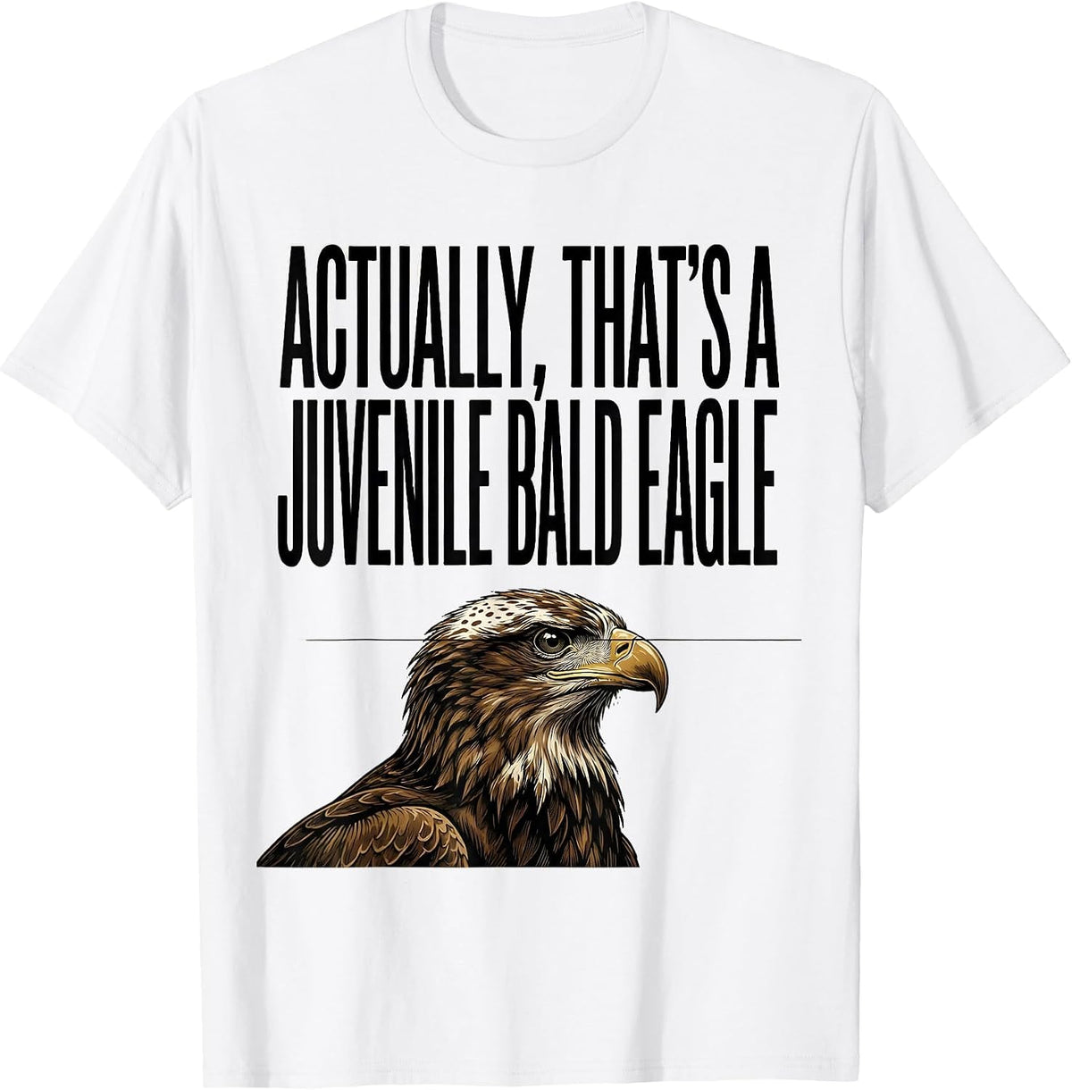 Men's Actually, That's A Juvenile Bald Eagle Funny Birdwatcher T-Shirt - White