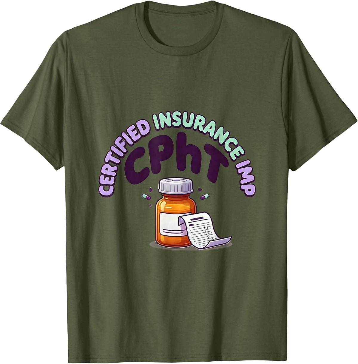 Men's Certified Insurance Imp CPhT Cute Kawaii Pharmacy Tech T-Shirt - Olive Green