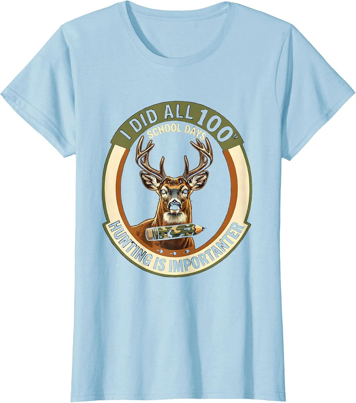 I Did All 100 School Days, Hunting Is Importanter Camo T-Shirt - Baby Blue