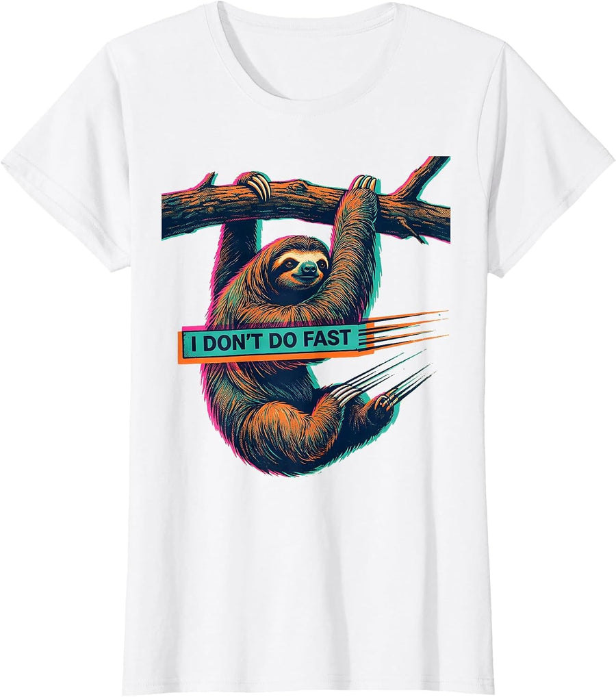 Women's I Don't Do Fast Funny Sloth Lover Lazy Humor Gift T-Shirt - White