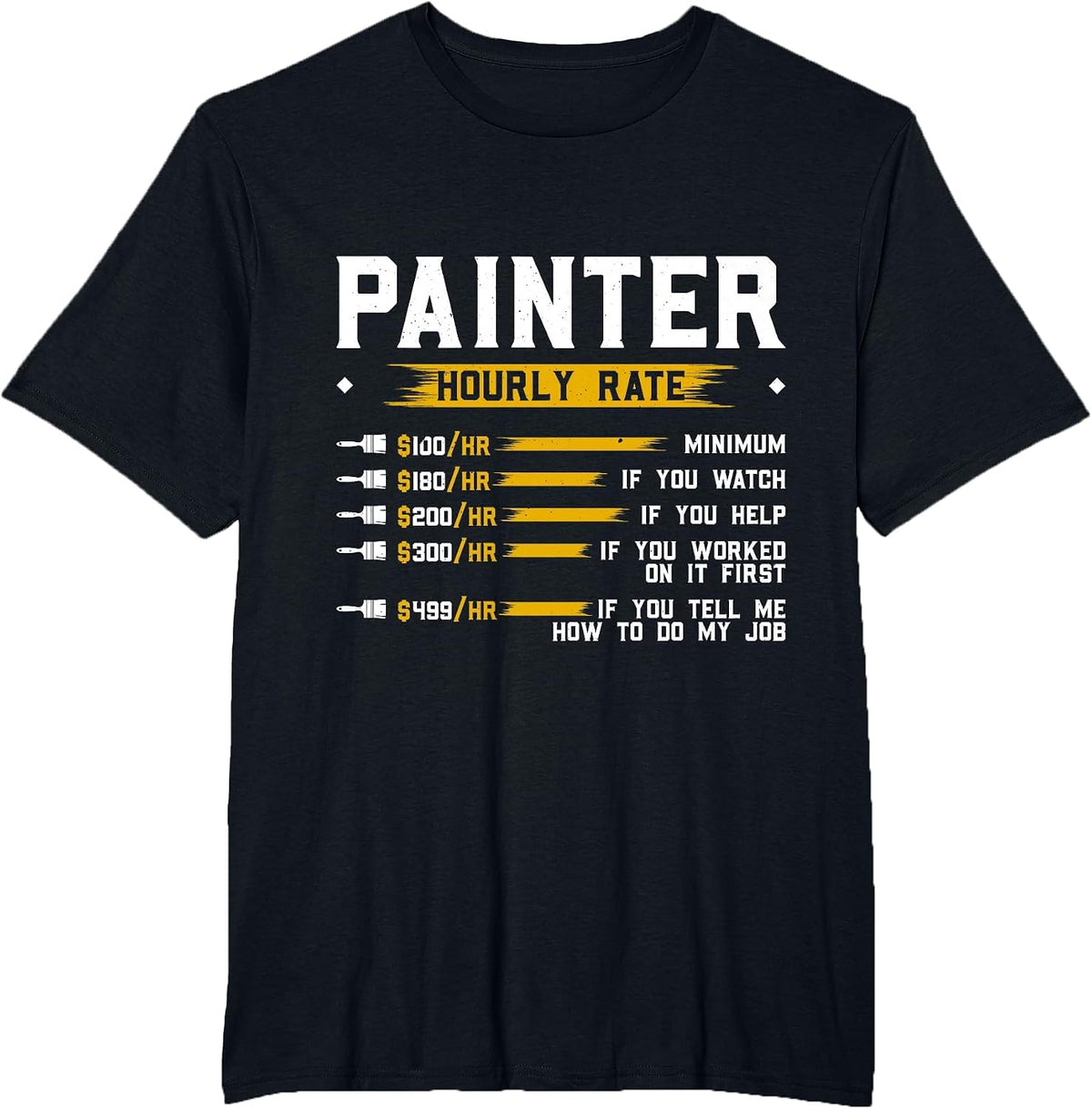 Painter Hourly Rate Funny Painting Professional Painter T-Shirt - Black
