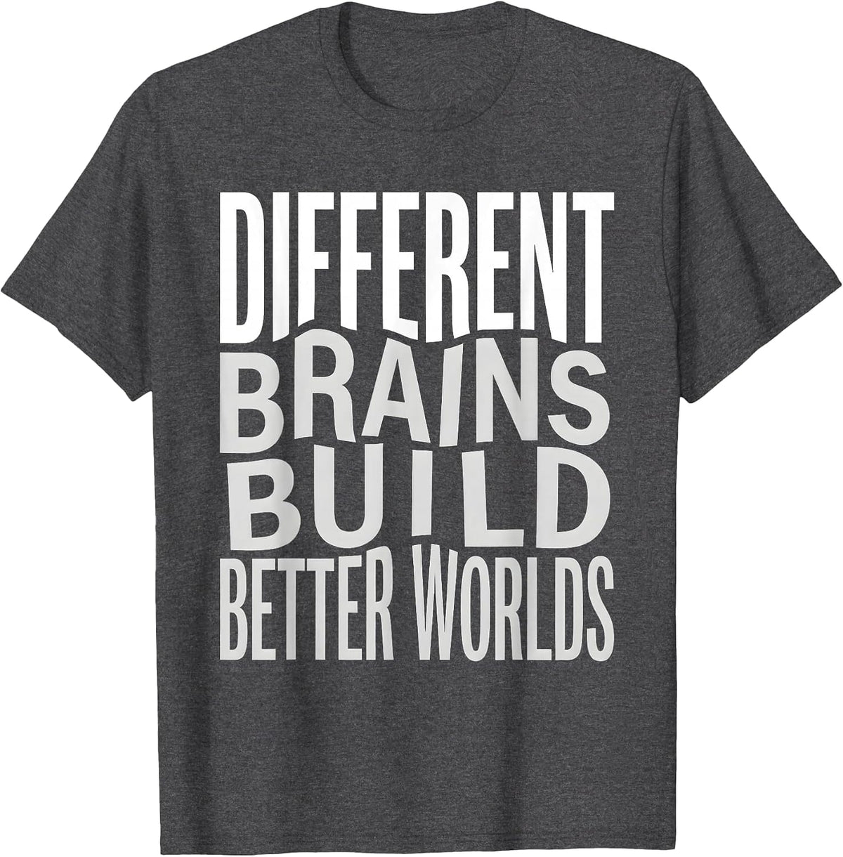 Different Brains Build Better Worlds Neurodiversity T-Shirt - Dark Heather Grey