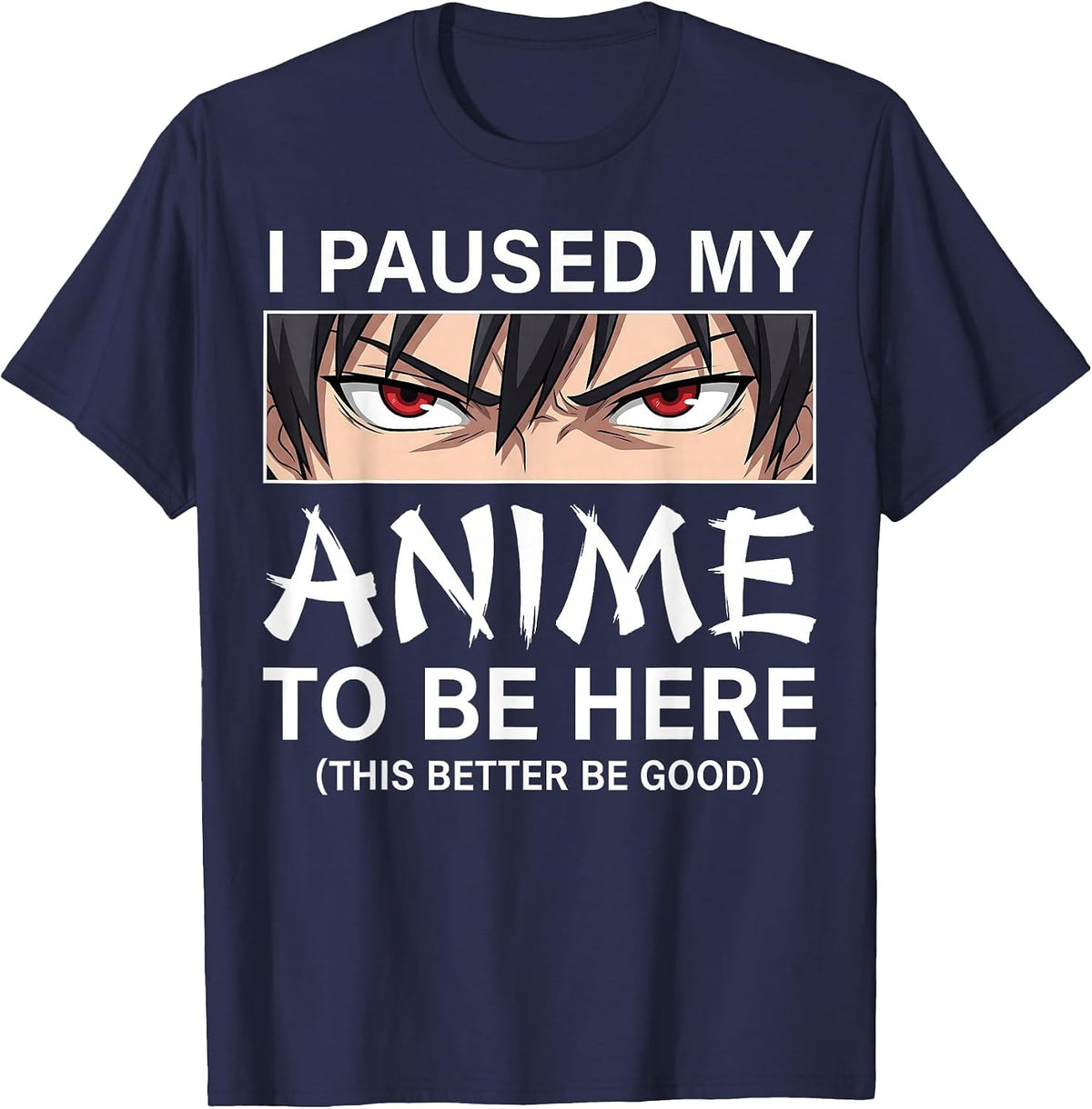 I Paused My Anime to Be Here Japan Kawaii Manga Anime T-Shirt - Navy Blue