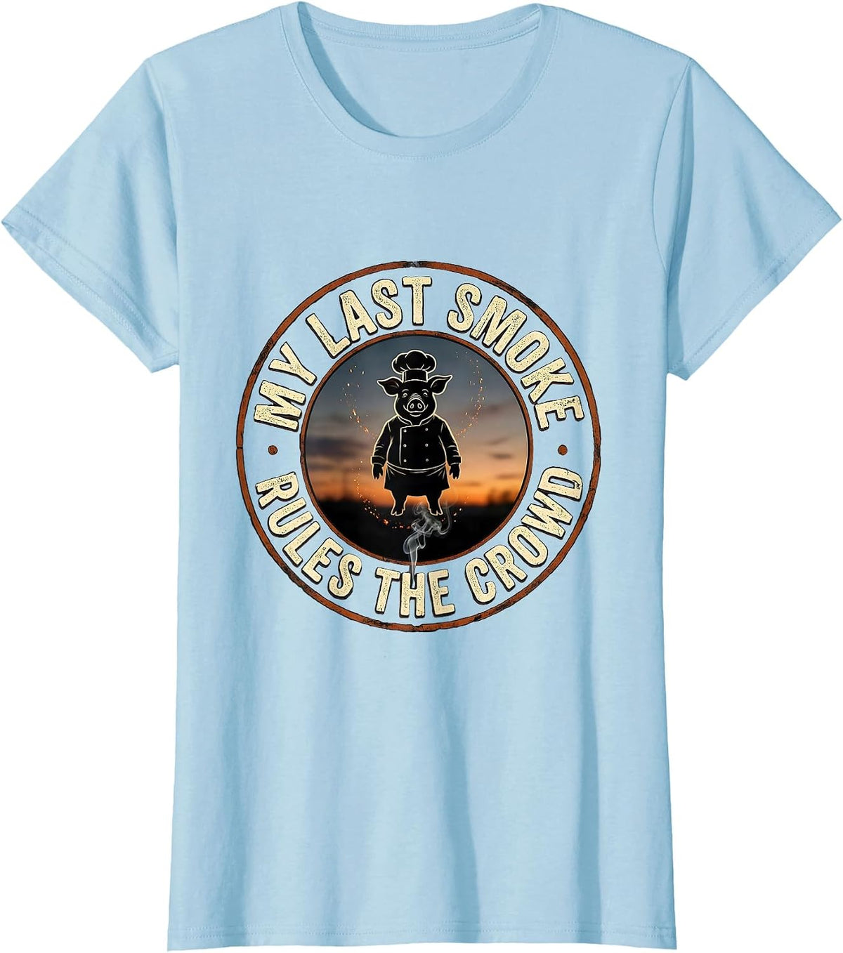 My Last Smoke Rules The Crowd Funny BBQ Dad Grill Master T-Shirt - Baby Blue