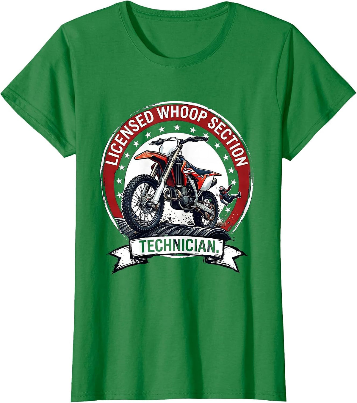 Licensed Whoop Section Technician Funny Motocross Dirt Bike T-Shirt - Kelly Green