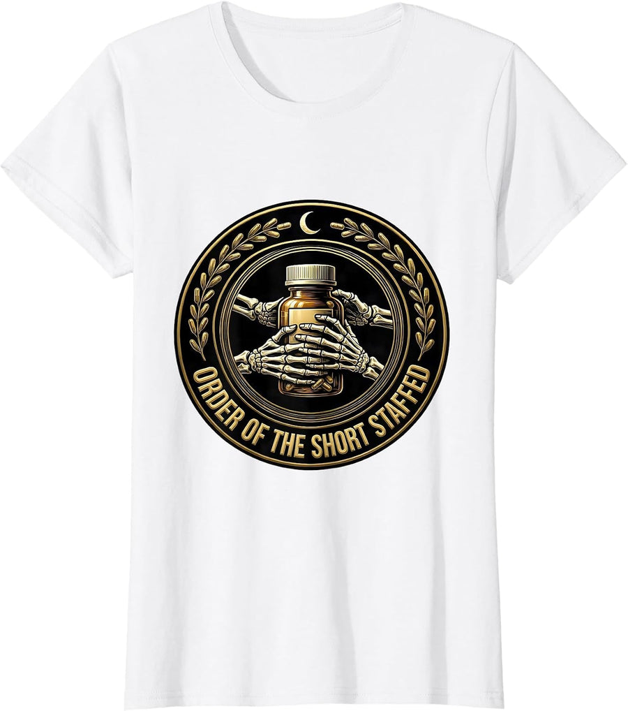 Women's Order Of The Short Staffed Funny Pharmacy Tech Skeleton T-Shirt - White