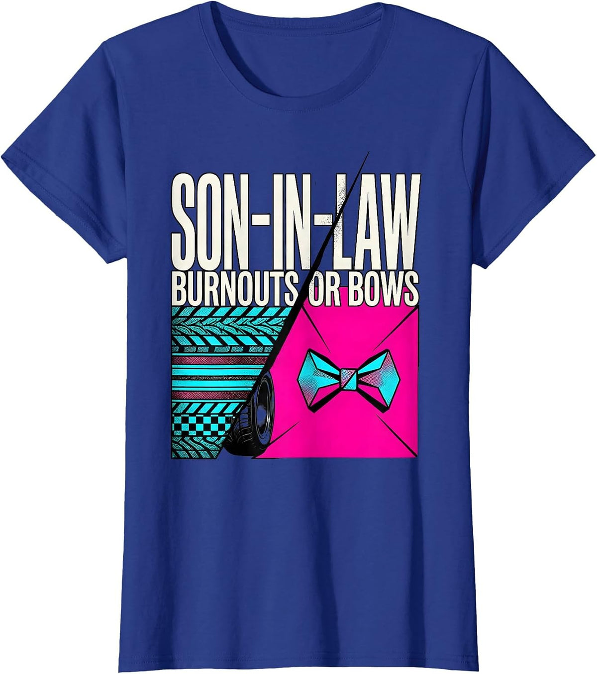 Women's Son-in-Law Burnouts Or Bows Gender Reveal Party Announcement T-Shirt - Royal Blue