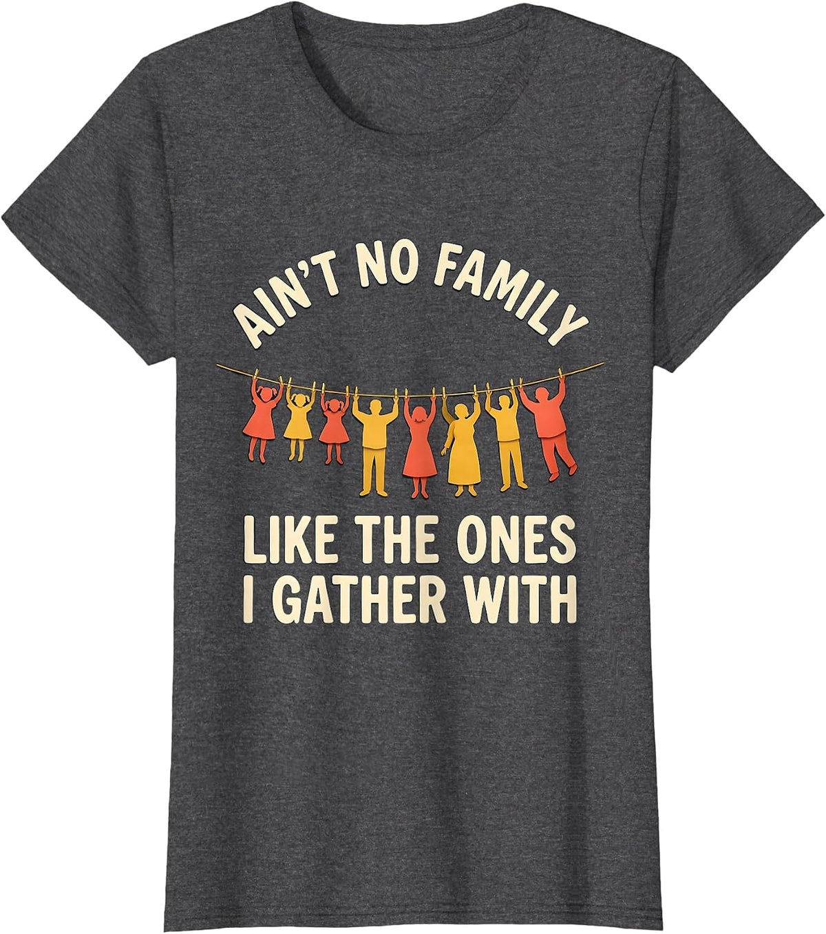 Women's Ain't No Family Like The Ones I Gather With Family Reunion T-Shirt - Dark Heather Grey