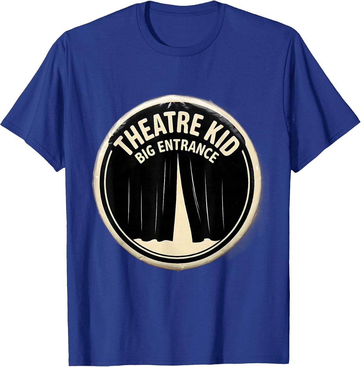 Theatre Kid Big Entrance Funny Theater Drama Stage Performer T-Shirt - Royal Blue