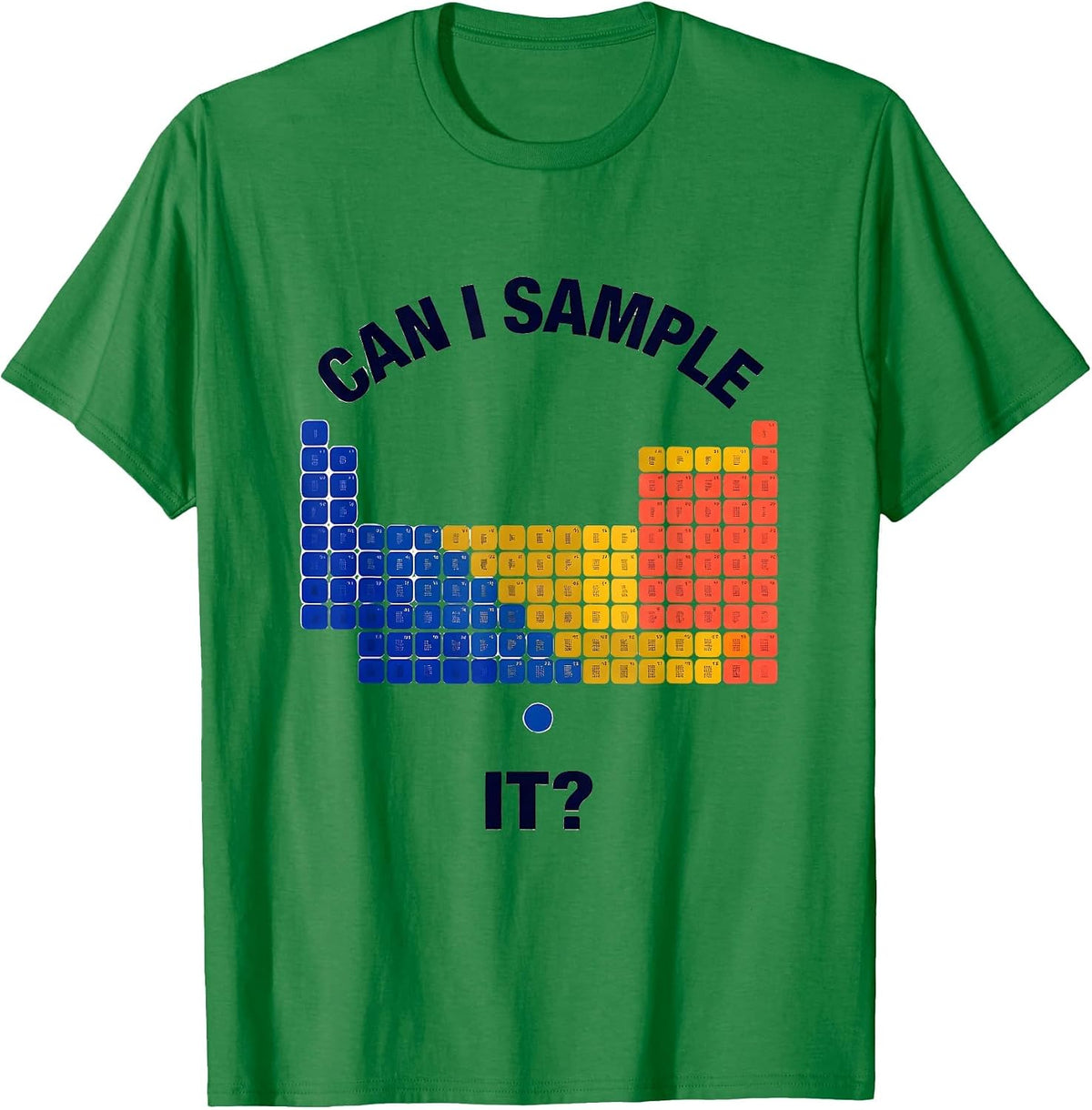 Men's Can I Sample It Funny Periodic Table Chemistry Teacher T-Shirt - Kelly Green
