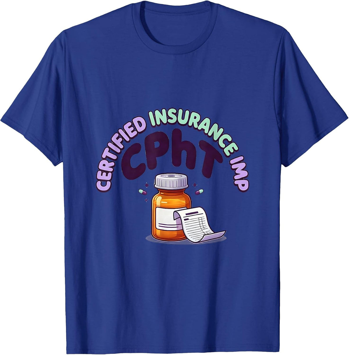 Men's Certified Insurance Imp CPhT Cute Kawaii Pharmacy Tech T-Shirt - Royal Blue