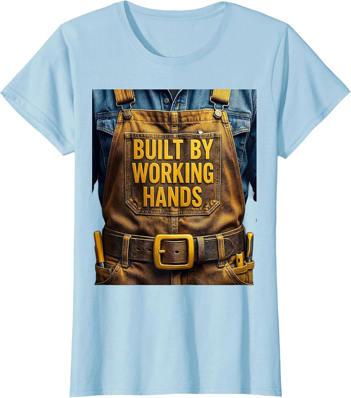 Built by Working Hands Labor Day Graphic Design T-Shirt - Baby Blue