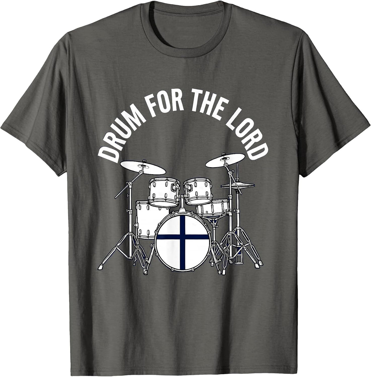 Men's Drum For The Lord Religious Drum Set Design T-Shirt - Asphalt Grey