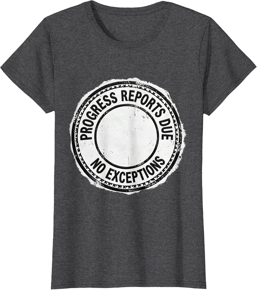 Women's Progress Reports Due No Exceptions Special Education Teacher T-Shirt - Dark Heather Grey