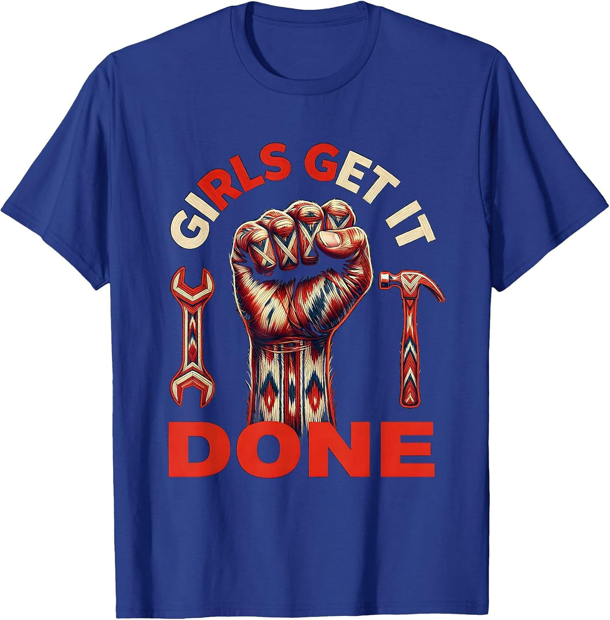 Girls Get It Done Labor Day Graphic Design T-Shirt - Royal Blue