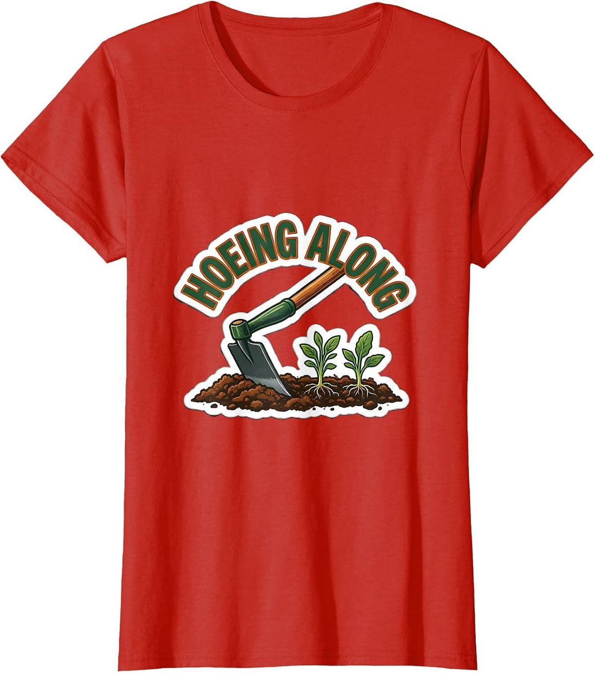 Women's Hoeing Along Funny Gardening Hobbyist Plant Lover Gift T-Shirt - Red