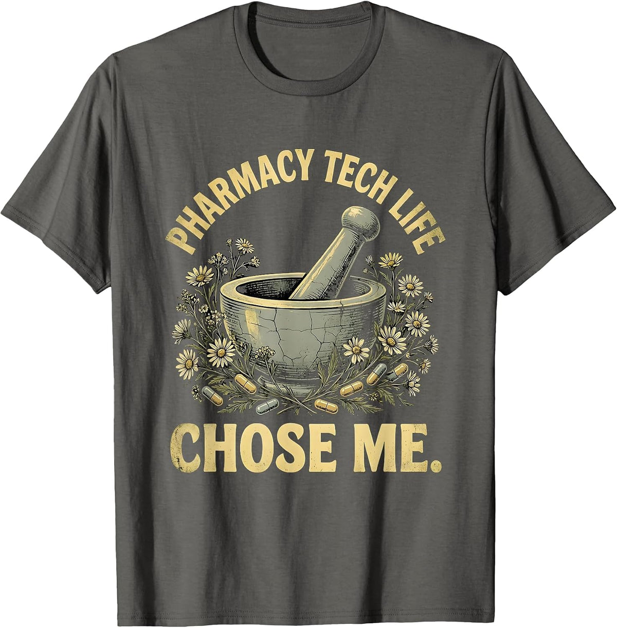 Pharmacy Tech Life Chose Me Technician Design T-Shirt - Asphalt Grey