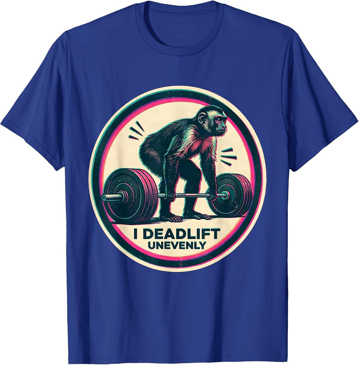 I Deadlift, Unevenly Funny Gym Weightlifting Workout Humor T-Shirt - Royal Blue