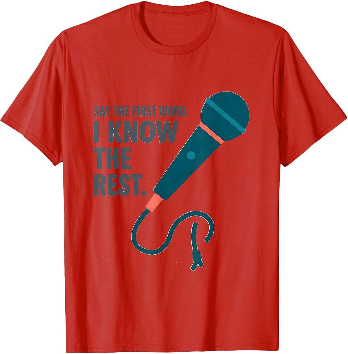 Men's Say The First Word I Know The Rest Funny Music Lover Singer T-Shirt - Red