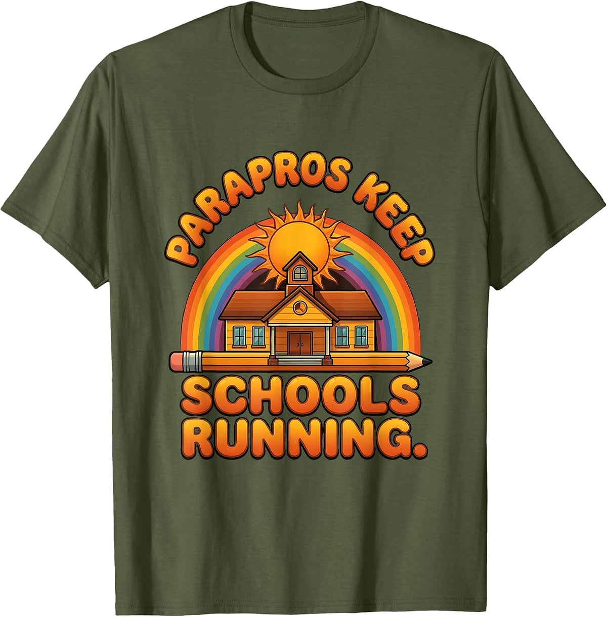Parapros Keep Schools Running Paraprofessional T-Shirt - Olive Green