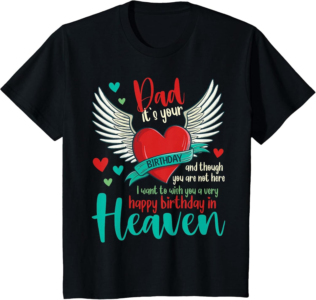 Happy Birthday Dad in Heaven Memorial Angel Family Love T-Shirt - Black