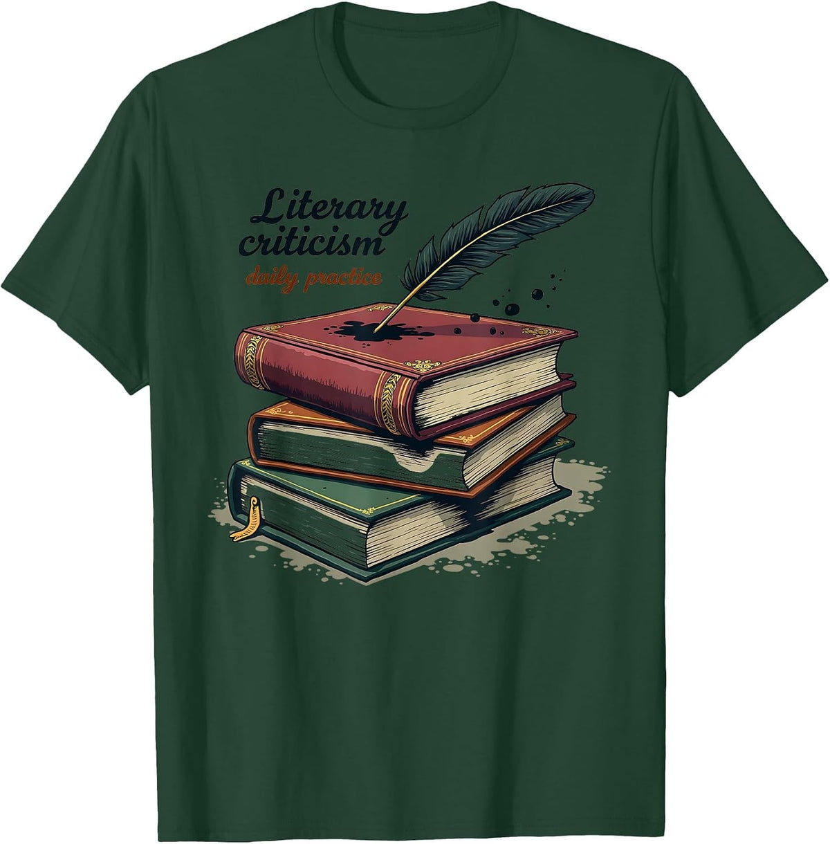 Literary Criticism Daily Practice Bookish Design T-Shirt - Dark Green