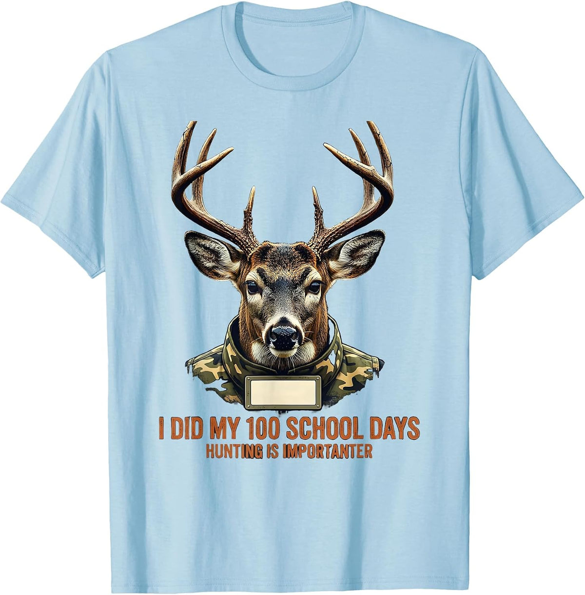 Men's I Did My 100 School Days, Hunting Is Importanter Distressed T-Shirt - Baby Blue