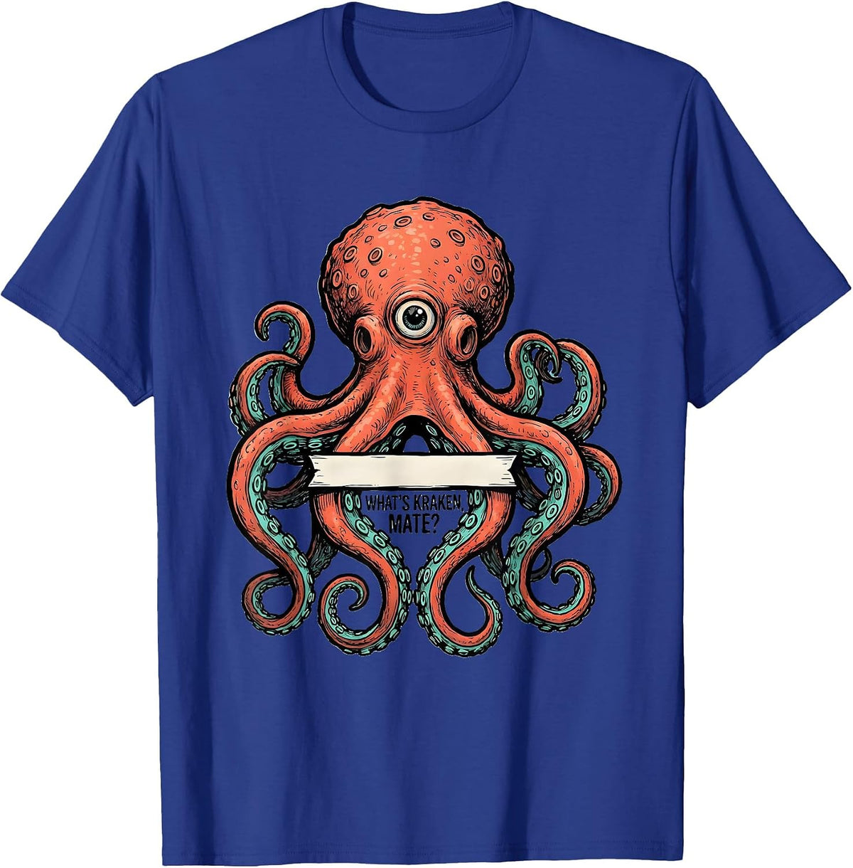 Men's What's Kraken Mate Playful Octopus Lover Sea Creature Humor T-Shirt - Royal Blue